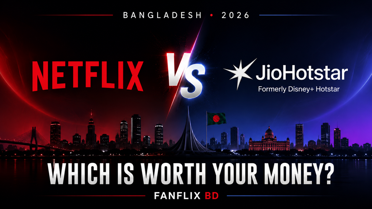 Netflix vs JioHotstar, formerly Disney+ Hotstar, comparison for Bangladeshi viewers in 2026 by FanFlix BD.