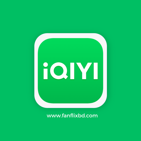 IQIYI Subscriptions - FANFLIX - OTT SUBSCRIPTIONS BD