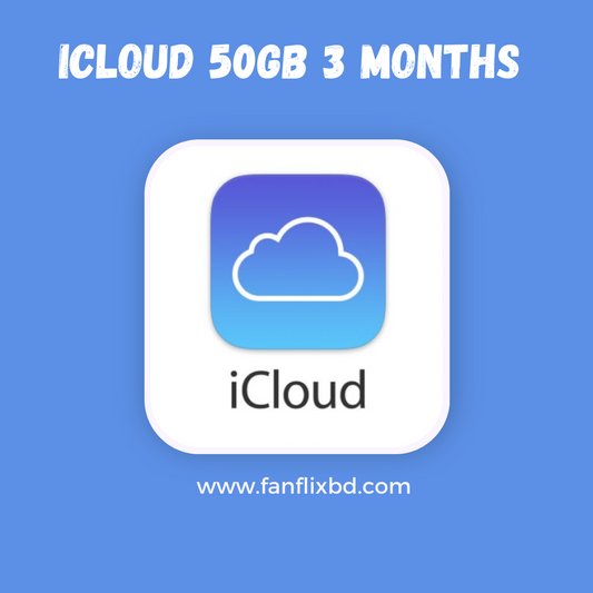 iCloud 50GB 3 Months - FANFLIX - OTT SUBSCRIPTIONS BD