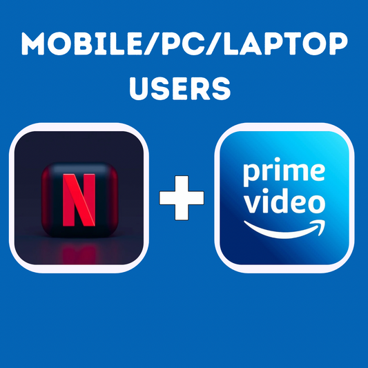 Netflix+Prime Video Combo (Mobile/PC/Laptop)