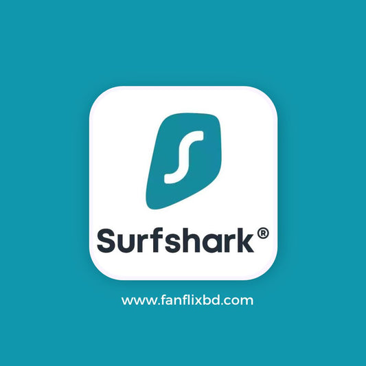 SurfShark VPN - FANFLIX - OTT SUBSCRIPTIONS BD