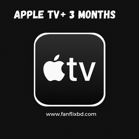 Apple TV + 3 Months - FANFLIX - OTT SUBSCRIPTIONS BD