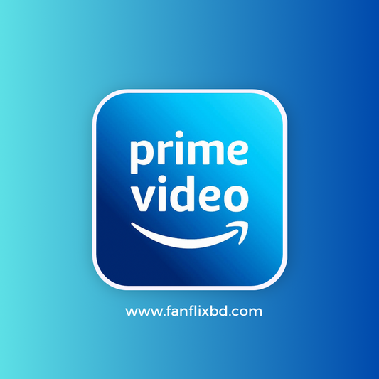 Amazon Prime Video - FANFLIX - OTT SUBSCRIPTIONS BD